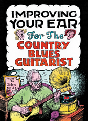 J. Miller / Improving Your Ear for the Country Blues Guitarist　