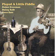 Stefan Grossman, D.Kalb, S.Katz / Played A Little Fiddle　