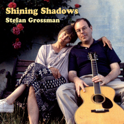 Stefan Grossman / Shinig Shadows　