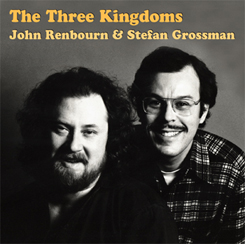 Stefan Grossman and John Renbourn / The Three Kingdoms　