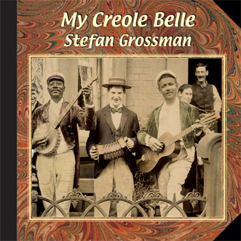 Stefan Grossman / My Creole Belle　