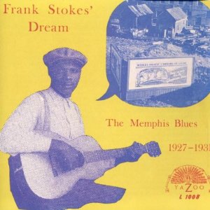 Memphis Blues 1927-1931 - Frank Stokes’ Dream -　